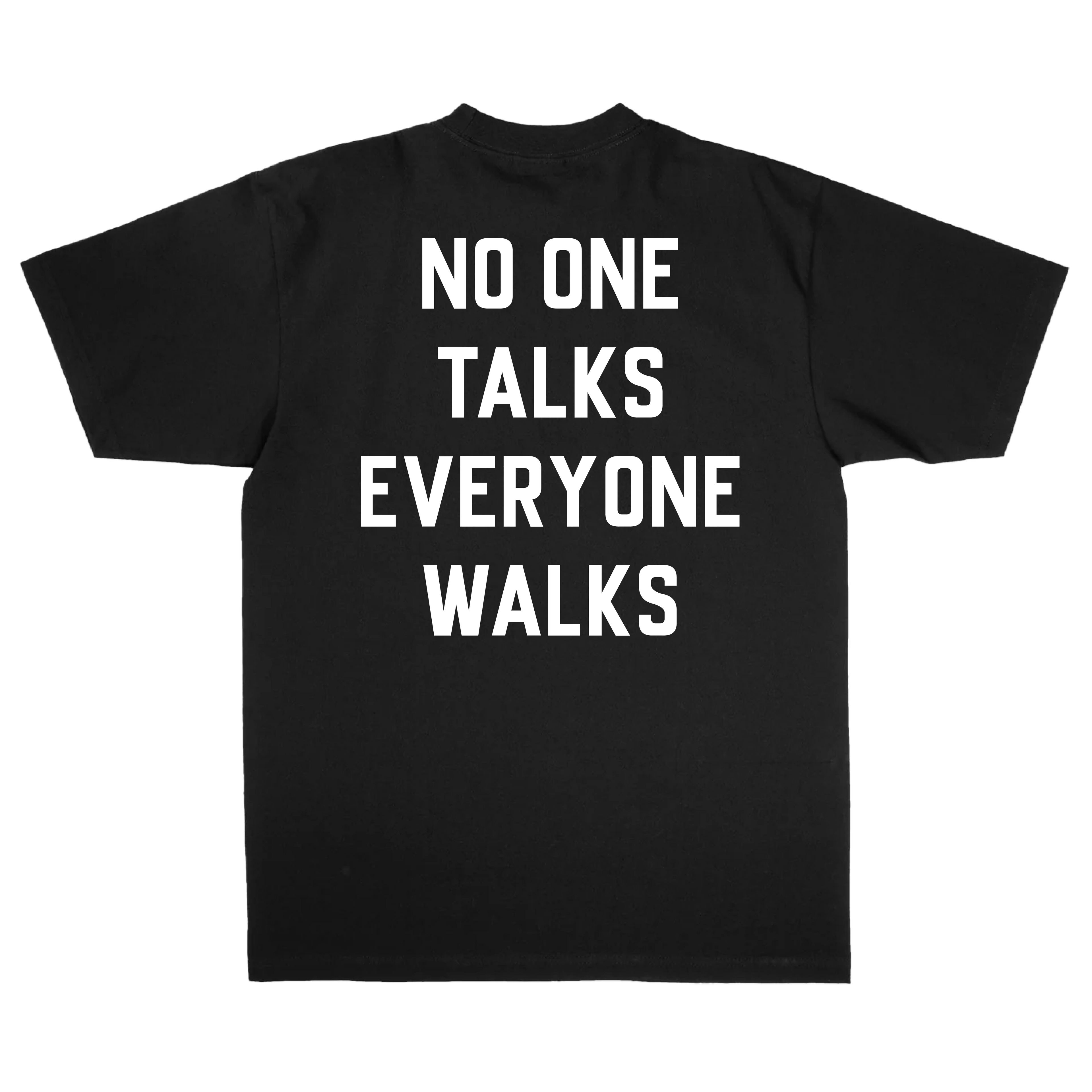No One Talks Everyone Walks